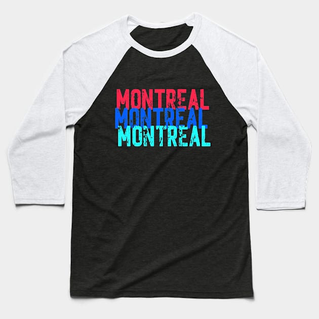 Montreal Montreal Montreal Baseball T-Shirt by Naves